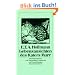 Lebensansichten des Katers Murr, nebst fragmentarischer Biographie des Kapellmeisters Johannes Kreisler in zuf�lligen Makulaturbl�ttern: Nebst ... Mit Anmerkungen (insel taschenbuch)