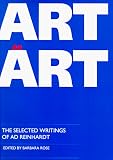 Art as Art: The Selected Writings of Ad Reinhardt (Documents of Twentieth-Century Art)