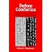 Before Confucius: Studies in the Creation of the Chinese Classics (Suny Series in Chinese Philosophy and Culture)