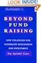 Beyond Fund Raising: New Strategies for Nonprofit Innovation and Investment (AFP/Wiley Fund Development Series) (The AFP/Wiley Fund Development Series)