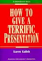 How to Give a Terrific Presentation (Worksmart)