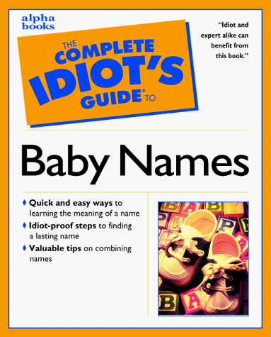 The Complete Idiots Guide to Baby Names
