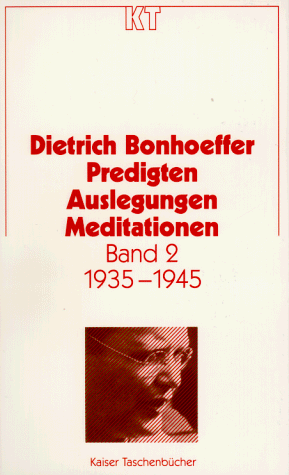 Predigten, Auslegungen, Meditationen 2. 1935 - 1945. under Bonhoeffer, Dietrich in The Books Store