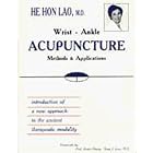 Wrist-Ankle Acupuncture: Methods and Applications by  He Hun Lao and Moses Lin