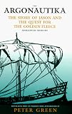 The Argonautika: The Story of Jason and the Quest for the Golden Fleece (Hellenistic Culture and Society)