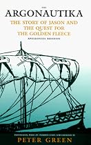 The Argonautika: The Story of Jason and the Quest for the Golden Fleece (Hellenistic Culture and Society)