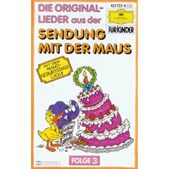 Die Original- Lieder 3 aus der Sendung mit der Maus. Cassette. Mit dem Maus- Geburtstagslied
