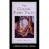 The Classic Fairy Tales (Norton Critical Editions)