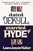 Dated Jekyll, Married Hyde