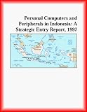 Click Image To Buy " Personal Computers and Peripherals in Indonesia: A Strategic Entry Report, 1997 (Strategic Planning Series)" From Amazon Now!! At Price : $99.95