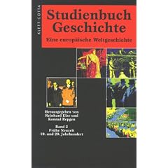 Studienbuch Geschichte. Eine europ�ische Weltgeschichte: Studienbuch Geschichte, 2 Bde., Sonderausgabe, Bd.2, Fr�he Neuzeit, 19. und 20. Jahrhundert: ... Jahrhundert. Eine europ�ische Weltgeschichte