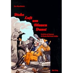 Dicke Luft um Blauen Dunst: Geschichte und Gegenwart des Raucher/Nichtraucher-Konflikts