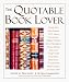 The Quotable Book Lover (The Quotable Series)
