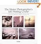 Master Photographer's Lith Printing Course: A Definitive Guide to Creative Lith Printing