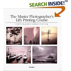 The Master Photographer's Lith Printing Course: A Definitive Guide to Creative Lith Printing