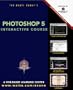 Photoshop 5 Interactive Course (The Interactive Course Series)