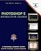 Photoshop 5 Interactive Course (The Interactive Course Series)