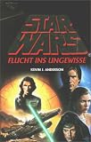 Star Wars - Flucht ins Ungewisse - Kevin J. Anderson