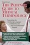 The Patient's Guide to Medical Terminology (Pmic Consumer Health Series)