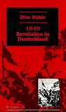 Achtzehnhundertachtundvierzig (1848). Revolution in Deutschland