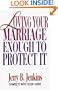 Loving Your Marriage Enough to Protect It