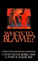 WHO'S TO BLAME?