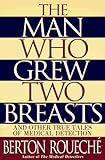 The Man Who Grew Two Breasts: And Other True Tales of Medical Detection