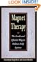 Magnet Therapy: The Gentle and Effective Way to Balance Body Systems