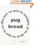 The Pug Bread Recipe Book: A Guide to Making Homemade Cereal Bars, Energy Bars and Granola