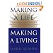 Making a Life, Making a Living�: Reclaiming Your Purpose and Passion in Business and in Life