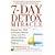 7-Day Detox Miracle: Restore Your Mind and Body's Natural Vitality with This Safe and Effective Life- Enhancing Program