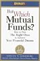 But Which Mutual Funds?: How to Pick the Right Ones to Achieve Your Financial Dreams
