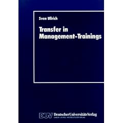 Transfer in Management-Trainings: Eine summative Evaluationsstudie zur �berpr�fung eines transferunterst�tzenden Instruments