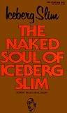 The Naked Soul of Iceberg Slim