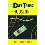 day trips from houston getaways less than two hours away day trips series