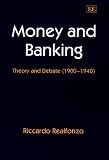 Money and Banking: Theory and Debate (1900-1940)
