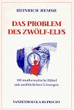 Das Problem des Zw&ouml;lf-Elfs - 100 mathematische R&auml;tsel mit ausf&uuml;hrlichen L&ouml;sungen - Heinrich Hemme