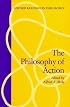 The Philosophy of Action (Oxford Readings in Philosophy)