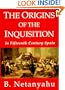 The Origins of the Inquisition in Fifteenth Century Spain