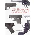 U.S. Handguns of World War II by  Charles W. Pate