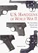 U.S. Handguns of World War II by Charles W. Pate