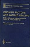 Growth Factors and Wound Healing: Basic Science & Potential Clinical Applications Growth Factors and Wound Healing: Basic Science & Potential Clinical Applications