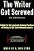 The Writer Got Screwed (But Didn't Have To): A Guide to the Legal and Business Practices of Writing for the Entertainment Industry width=