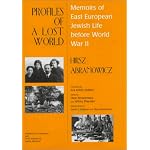 Profiles of a Lost World: Memoirs of East European Jewish Life Before World War II (Raphael Patai Series in Jewish Folklore and Anthropology) book cover