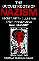 The Occult Roots of Nazism: Secret Aryan Cults and Their Influence on Nazi Ideology