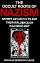 The Occult Roots of Nazism: Secret Aryan Cults and Their Influence on Nazi Ideology