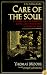 Care of the Soul : A Guide for Cultivating Depth and Sacredness in Everyday Life