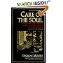 Care of the Soul : A Guide for Cultivating Depth and Sacredness in Everyday Life