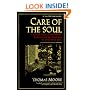 Care of the Soul : A Guide for Cultivating Depth and Sacredness in Everyday Life