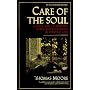 Care of the Soul: A Guide for Cultivating Depth and Sacredness in Everyday Life